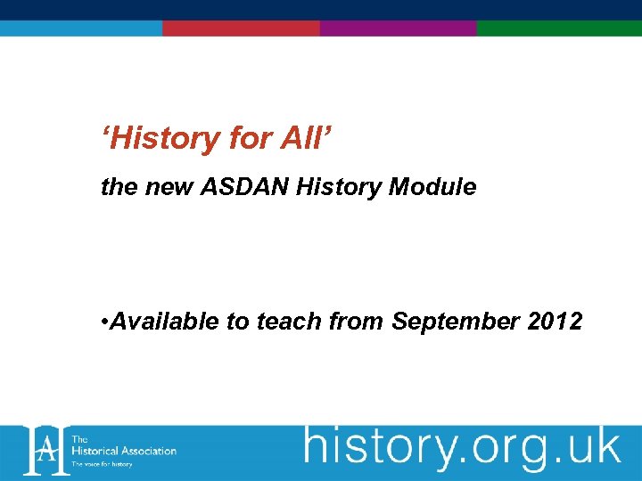 ‘History for All’ the new ASDAN History Module • Available to teach from September