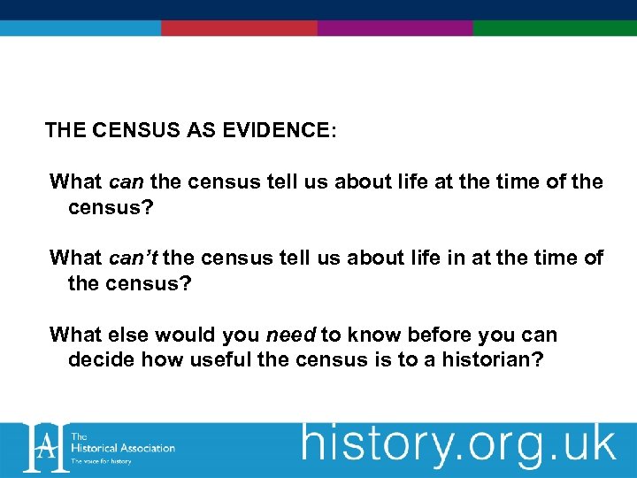 THE CENSUS AS EVIDENCE: What can the census tell us about life at the