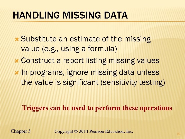 HANDLING MISSING DATA Substitute an estimate of the missing value (e. g. , using