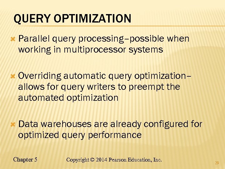 QUERY OPTIMIZATION Parallel query processing–possible when working in multiprocessor systems Overriding automatic query optimization–