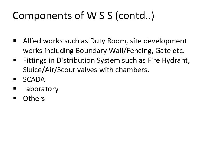 Components of W S S (contd. . ) § Allied works such as Duty