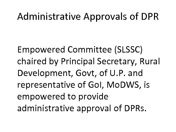 Administrative Approvals of DPR Empowered Committee (SLSSC) chaired by Principal Secretary, Rural Development, Govt,