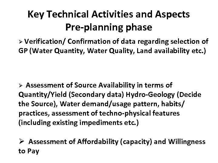 Key Technical Activities and Aspects Pre-planning phase Ø Verification/ Confirmation of data regarding selection