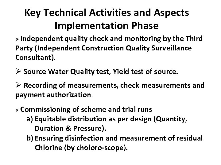Key Technical Activities and Aspects Implementation Phase Independent quality check and monitoring by the