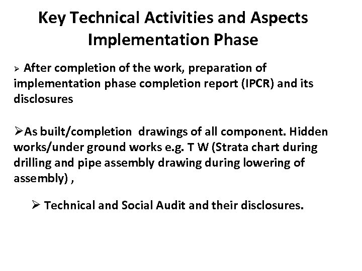 Key Technical Activities and Aspects Implementation Phase After completion of the work, preparation of