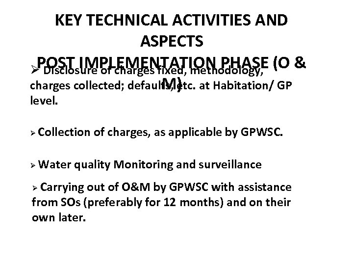 KEY TECHNICAL ACTIVITIES AND ASPECTS POST IMPLEMENTATION PHASE Ø Disclosure of charges fixed, methodology,