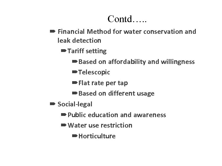 Contd…. . Financial Method for water conservation and leak detection Tariff setting Based on