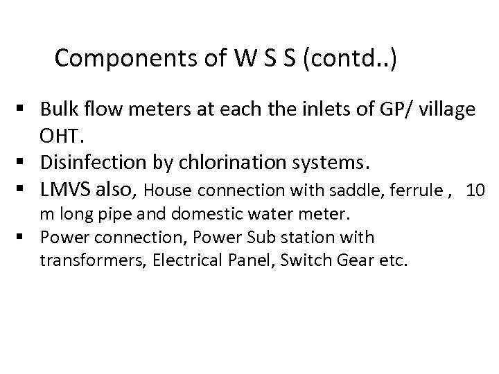 Components of W S S (contd. . ) § Bulk flow meters at each
