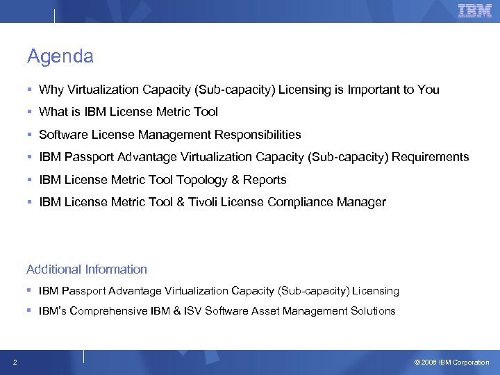 Agenda § Why Virtualization Capacity (Sub-capacity) Licensing is Important to You § What is