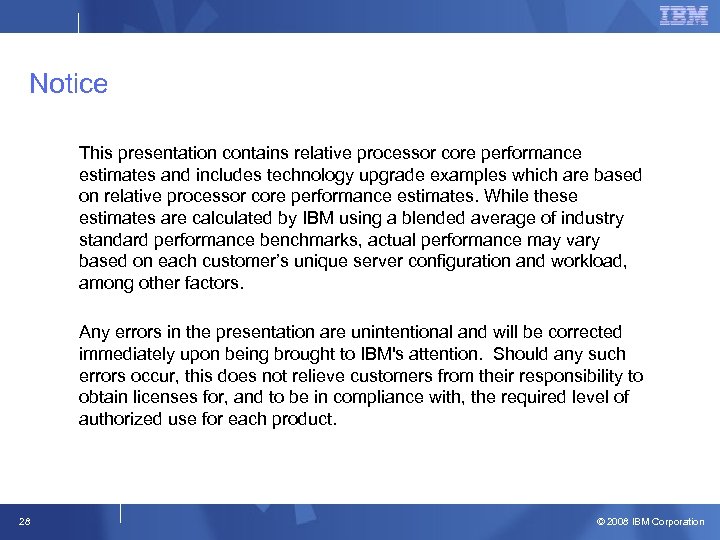 Notice This presentation contains relative processor core performance estimates and includes technology upgrade examples