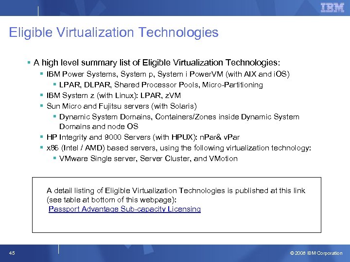 Eligible Virtualization Technologies § A high level summary list of Eligible Virtualization Technologies: §