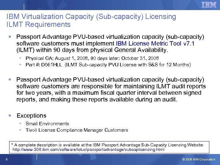 IBM Virtualization Capacity (Sub-capacity) Licensing ILMT Requirements § Passport Advantage PVU-based virtualization capacity (sub-capacity)