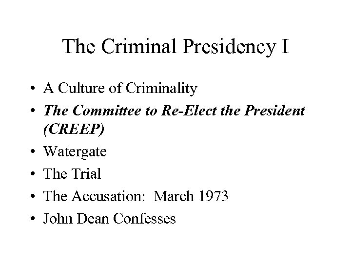 The Criminal Presidency I • A Culture of Criminality • The Committee to Re-Elect