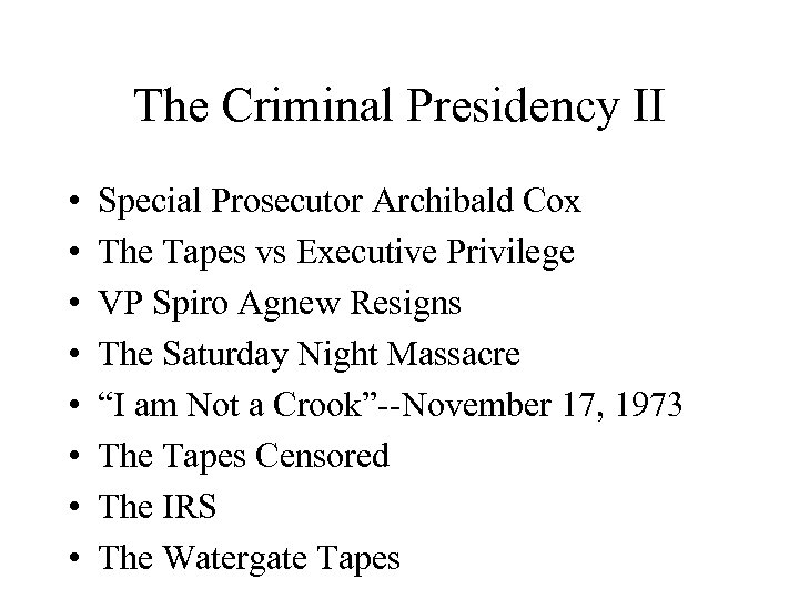 The Criminal Presidency II • • Special Prosecutor Archibald Cox The Tapes vs Executive