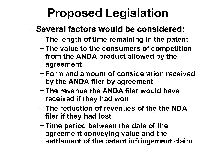 Proposed Legislation − Several factors would be considered: − The length of time remaining