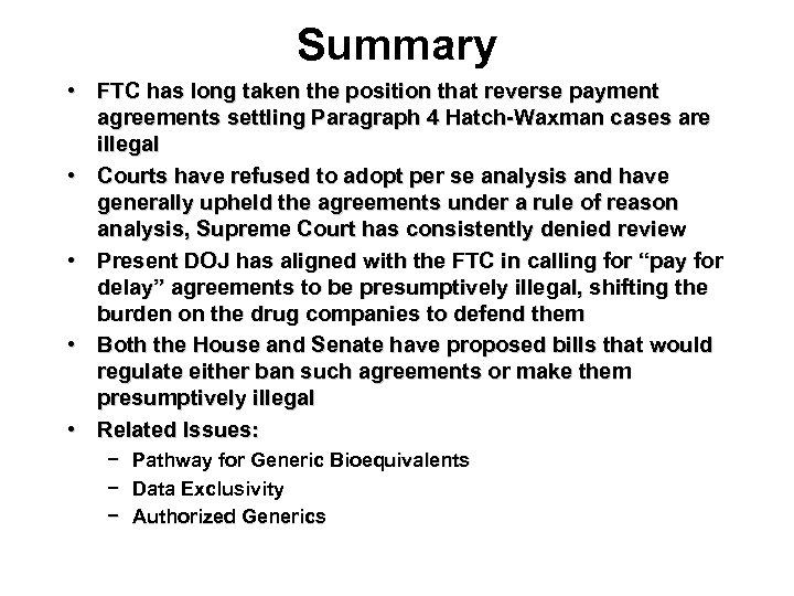 Summary • FTC has long taken the position that reverse payment agreements settling Paragraph