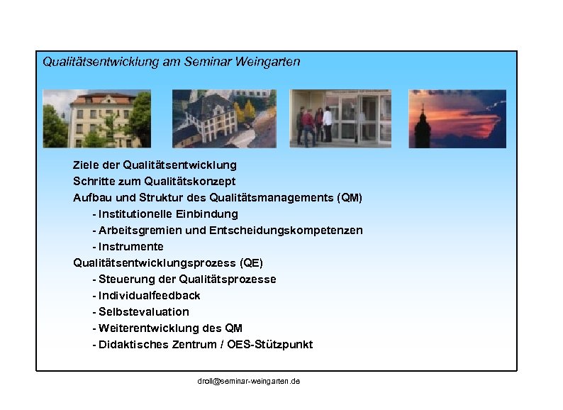 Qualitätsentwicklung am Seminar Weingarten Ziele der Qualitätsentwicklung Schritte zum Qualitätskonzept Aufbau und Struktur des