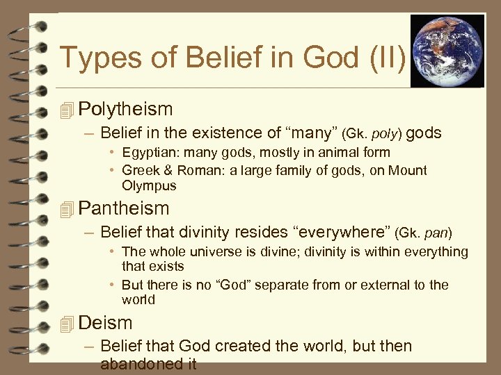 Types of Belief in God (II) 4 Polytheism – Belief in the existence of