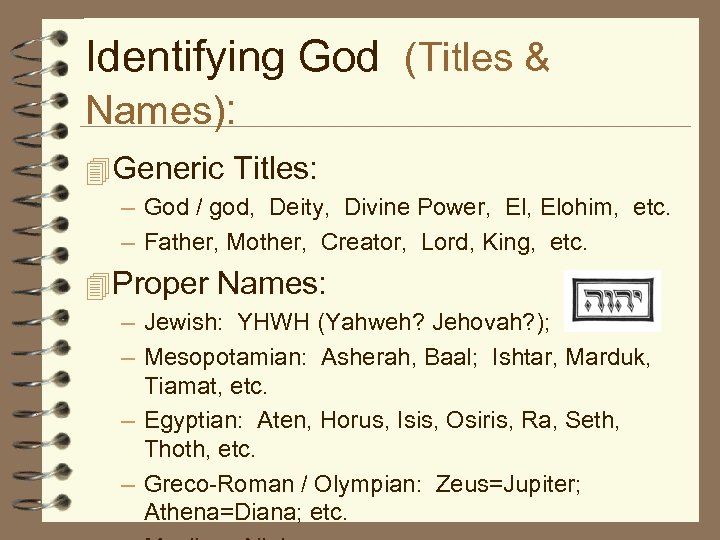 Identifying God (Titles & Names): 4 Generic Titles: – God / god, Deity, Divine