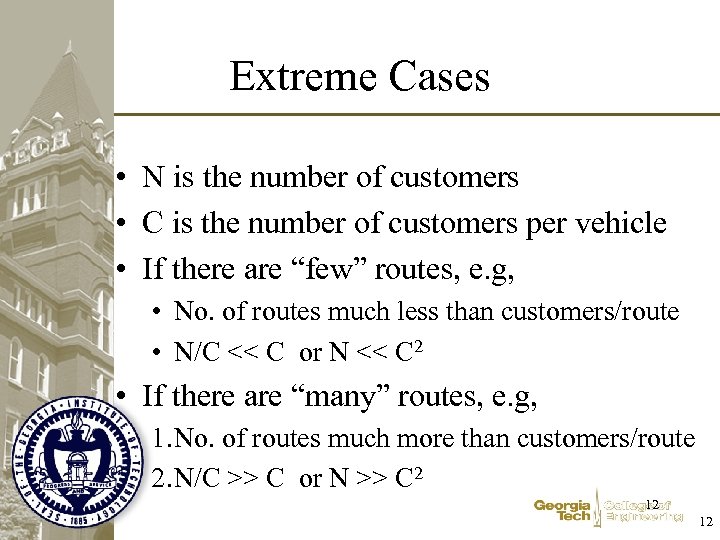 Extreme Cases • N is the number of customers • C is the number