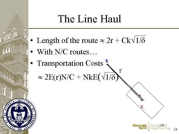 The Line Haul • Length of the route 2 r + Ck 1/ •