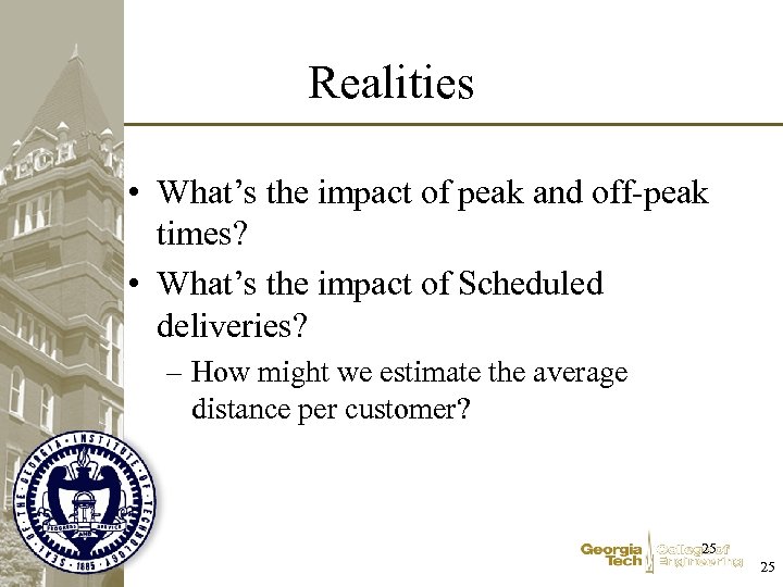 Realities • What’s the impact of peak and off-peak times? • What’s the impact