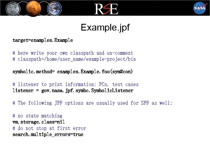 Example. jpf target=examples. Example # here write your own classpath and un-comment # classpath=/home/user_name/example-project/bin