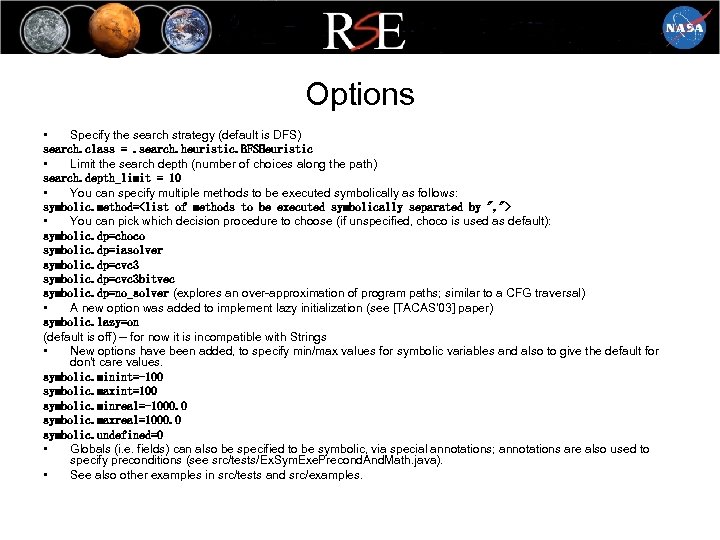 Options • Specify the search strategy (default is DFS) search. class =. search. heuristic.