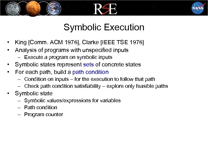 Symbolic Execution • King [Comm. ACM 1976], Clarke [IEEE TSE 1976] • Analysis of