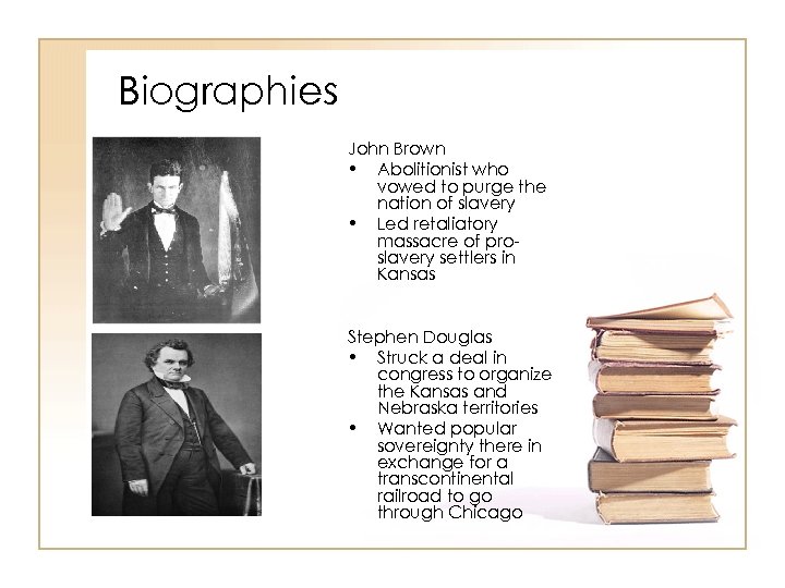 Biographies John Brown • Abolitionist who vowed to purge the nation of slavery •