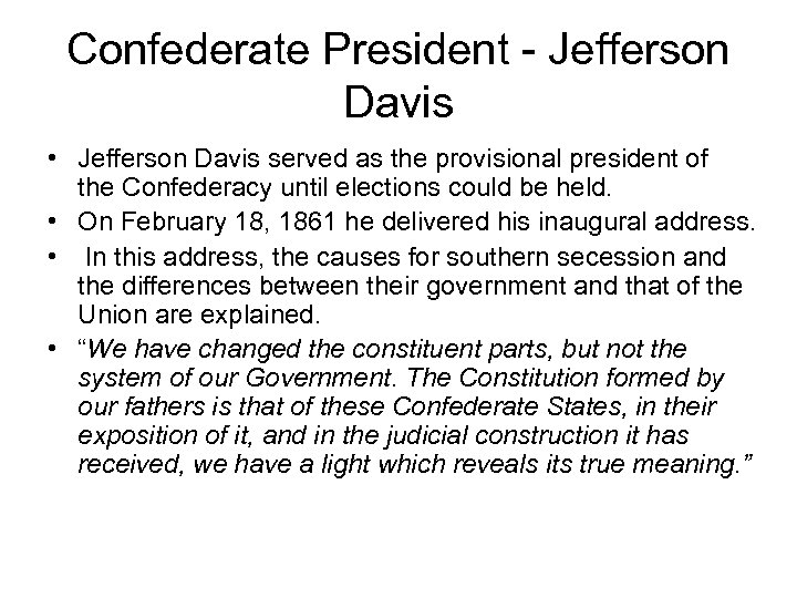 Confederate President - Jefferson Davis • Jefferson Davis served as the provisional president of