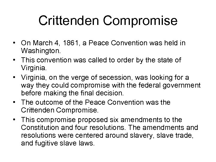Crittenden Compromise • On March 4, 1861, a Peace Convention was held in Washington.