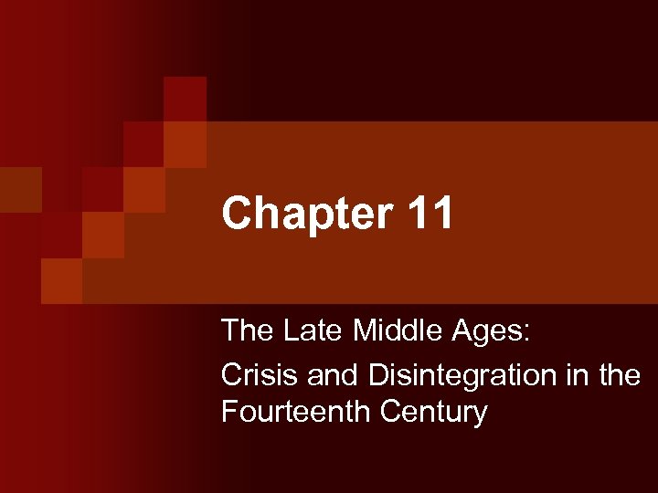 Chapter 11 The Late Middle Ages: Crisis and Disintegration in the Fourteenth Century 
