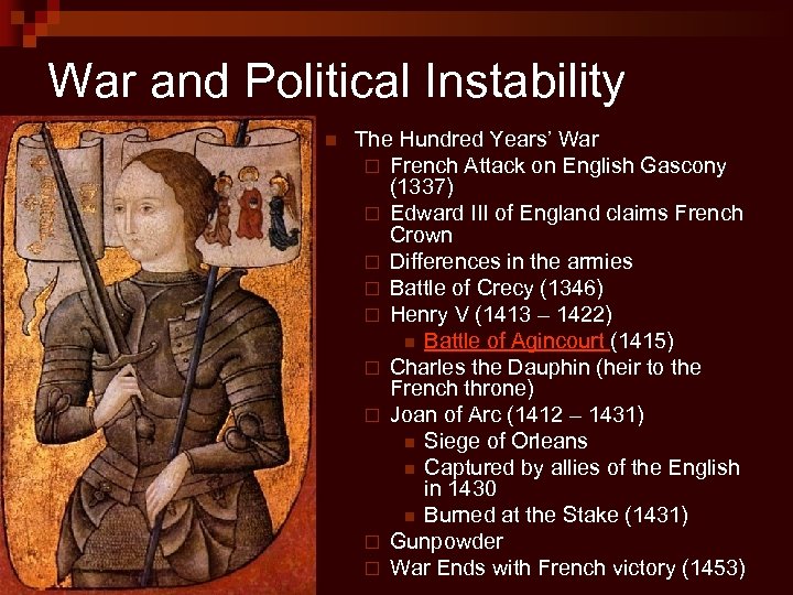 War and Political Instability n The Hundred Years’ War ¨ French Attack on English