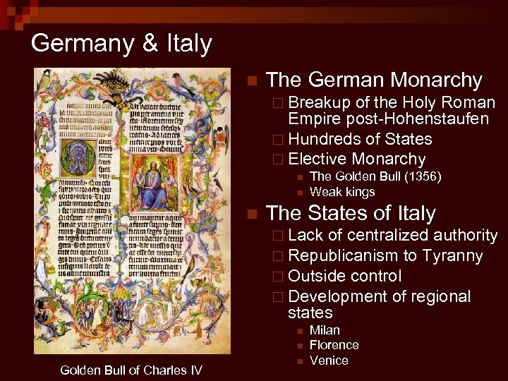 Germany & Italy n The German Monarchy ¨ Breakup of the Holy Roman Empire