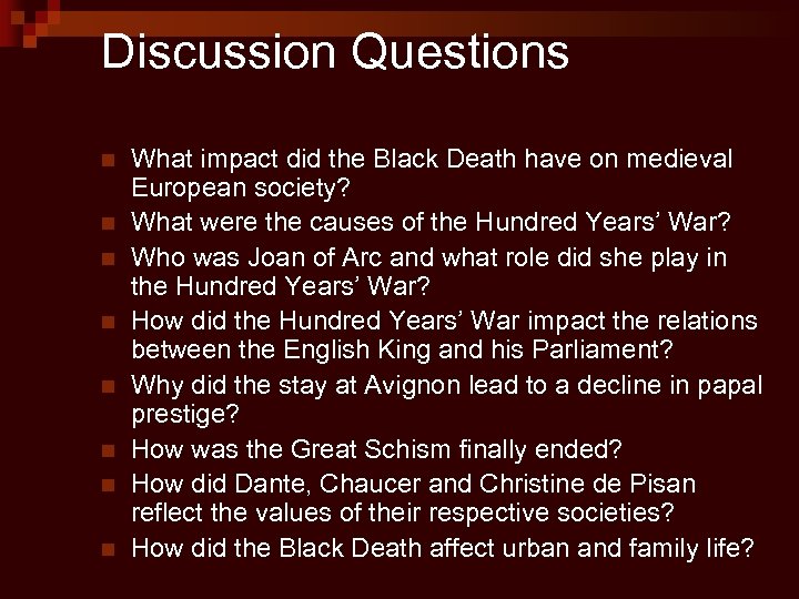 Discussion Questions n n n n What impact did the Black Death have on