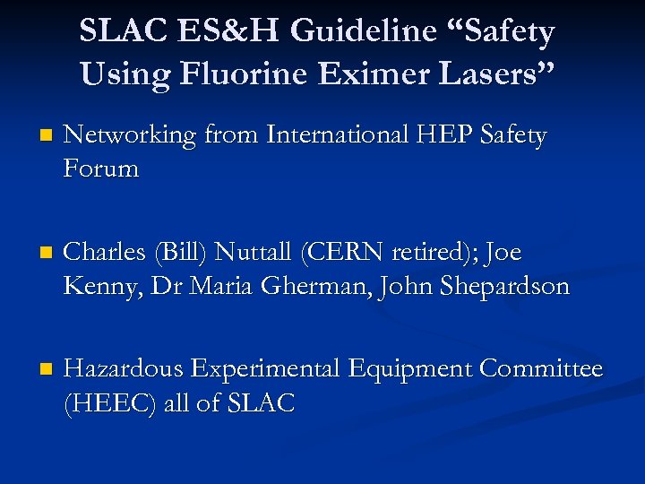 SLAC ES&H Guideline “Safety Using Fluorine Eximer Lasers” n Networking from International HEP Safety