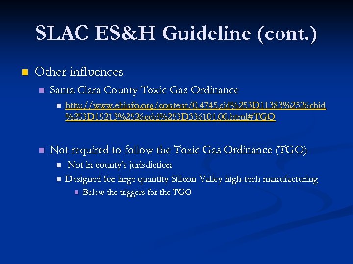 SLAC ES&H Guideline (cont. ) n Other influences n Santa Clara County Toxic Gas