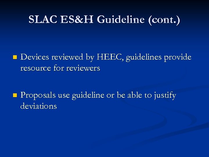 SLAC ES&H Guideline (cont. ) n Devices reviewed by HEEC, guidelines provide resource for