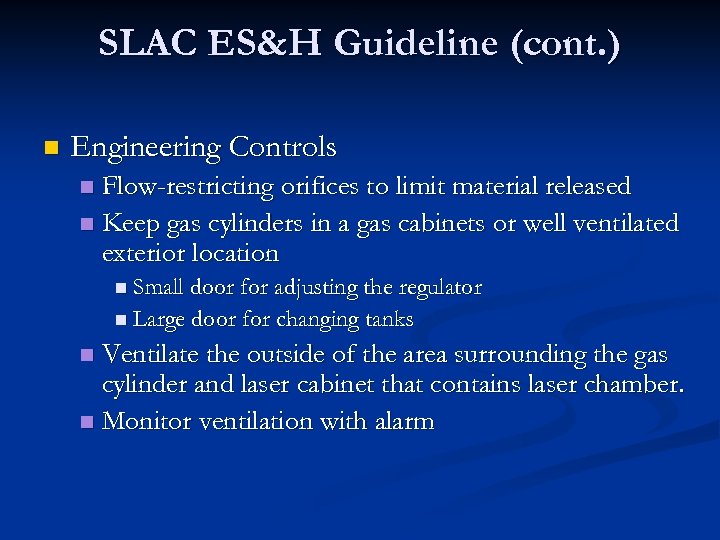 SLAC ES&H Guideline (cont. ) n Engineering Controls Flow-restricting orifices to limit material released