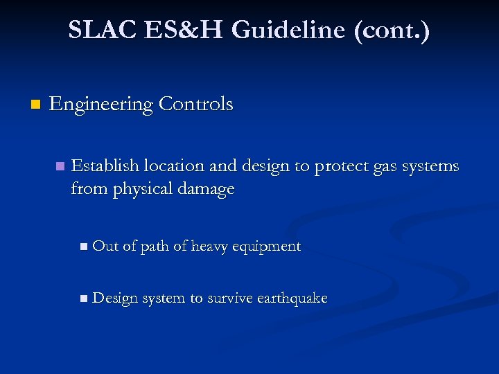 SLAC ES&H Guideline (cont. ) n Engineering Controls n Establish location and design to