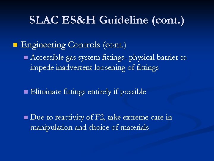 SLAC ES&H Guideline (cont. ) n Engineering Controls (cont. ) n Accessible gas system