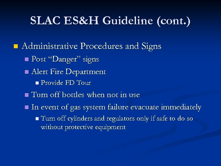 SLAC ES&H Guideline (cont. ) n Administrative Procedures and Signs Post “Danger” signs n