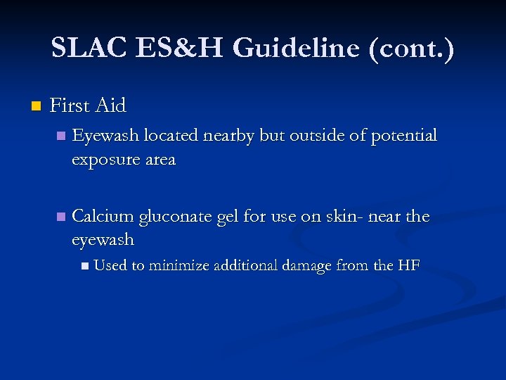 SLAC ES&H Guideline (cont. ) n First Aid n Eyewash located nearby but outside