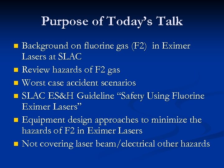 Purpose of Today’s Talk Background on fluorine gas (F 2) in Eximer Lasers at