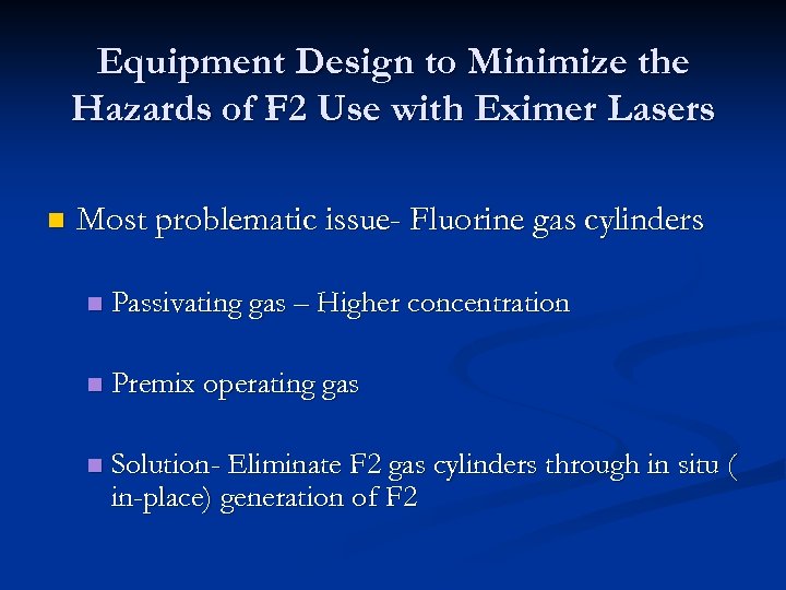 Equipment Design to Minimize the Hazards of F 2 Use with Eximer Lasers n