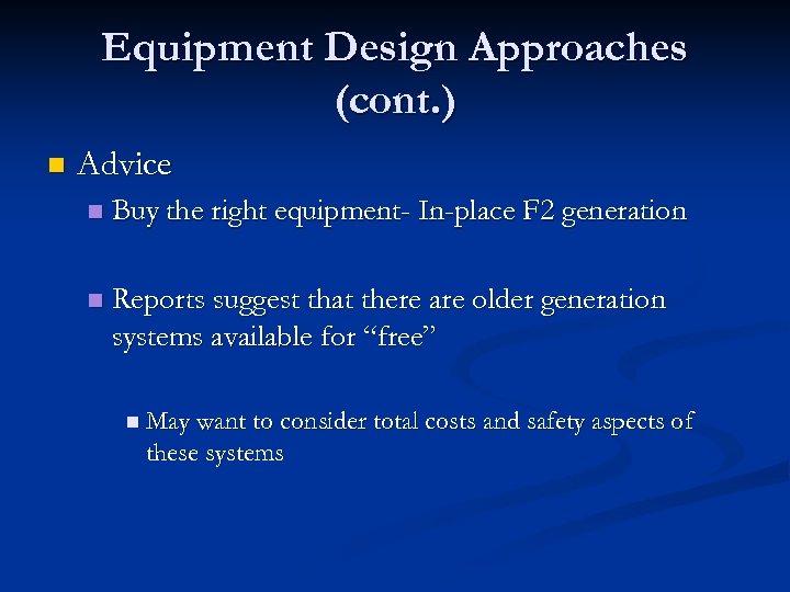 Equipment Design Approaches (cont. ) n Advice n Buy the right equipment- In-place F