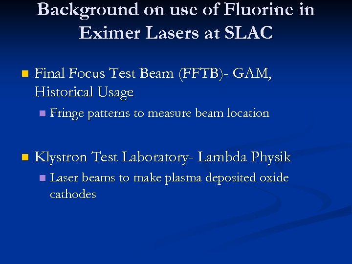 Background on use of Fluorine in Eximer Lasers at SLAC n Final Focus Test