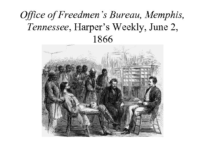 Office of Freedmen’s Bureau, Memphis, Tennessee, Harper’s Weekly, June 2, 1866 