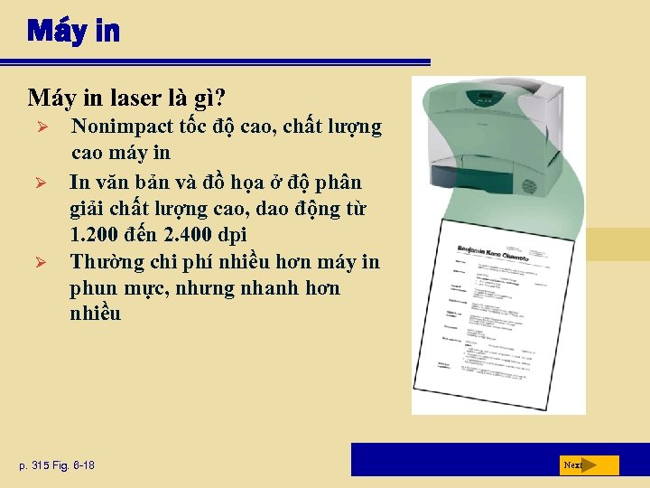 Máy in laser là gì? Ø Ø Ø Nonimpact tốc độ cao, chất lượng